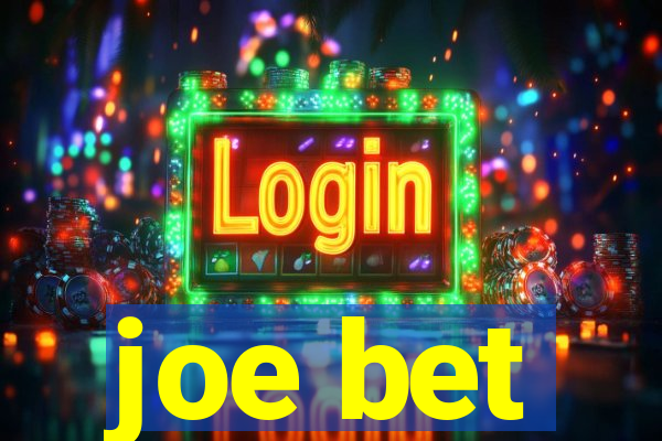 joe bet